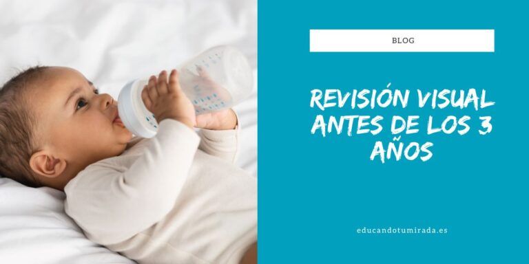 Revisión antes de los 3 años | Educando tu mirada