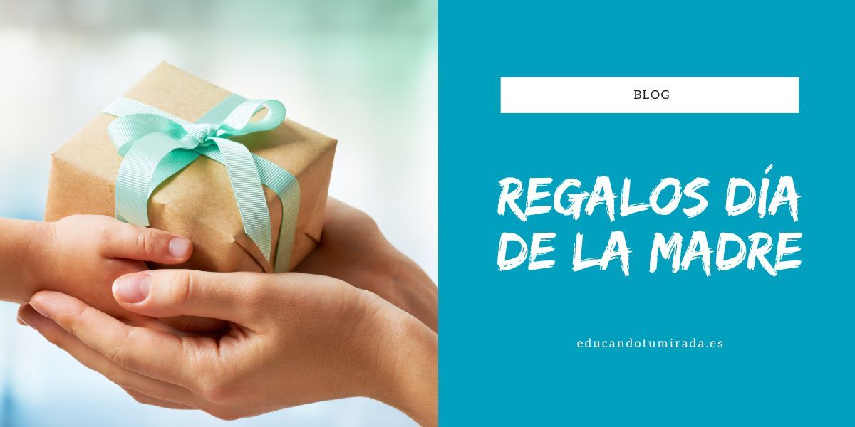 Regalos día de la madre | Educando tu mirada