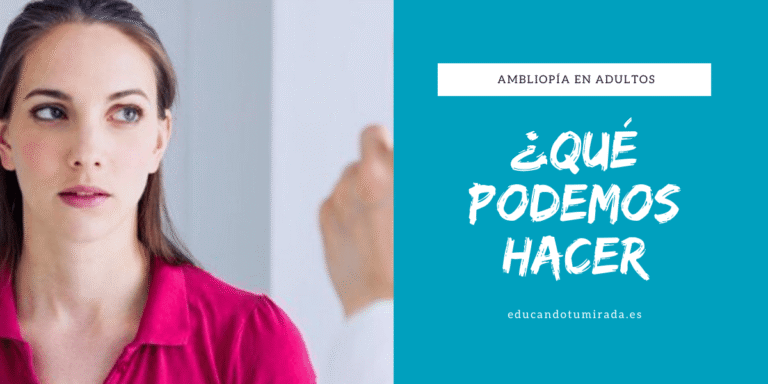 Ambliopía en Adultos | Terapia visual | Valencia | en Educando tu mirada