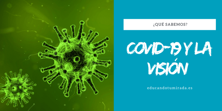 COVID 19 Y LA VISIÓN | en Educando tu mirada