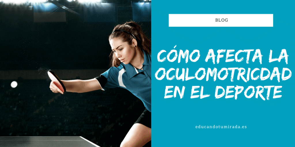 CÓMO AFECTA LA OCULOMOTRICIDAD EN EL DEPORTE | BLOG | EN EDUCANDO TU MIRADA