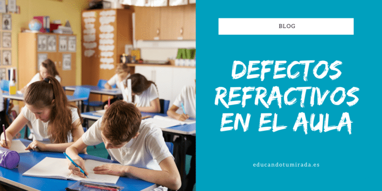 Defectos refractivos en el aula | en Educando tu mirada