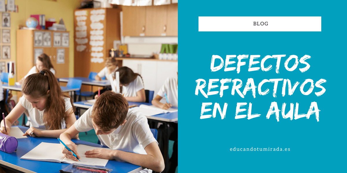 Defectos refractivos en el aula | en Educando tu mirada