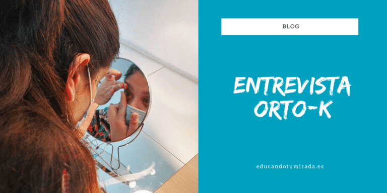 Entrevista Orto-k | Ortoqueratología | en Educando tu mirada