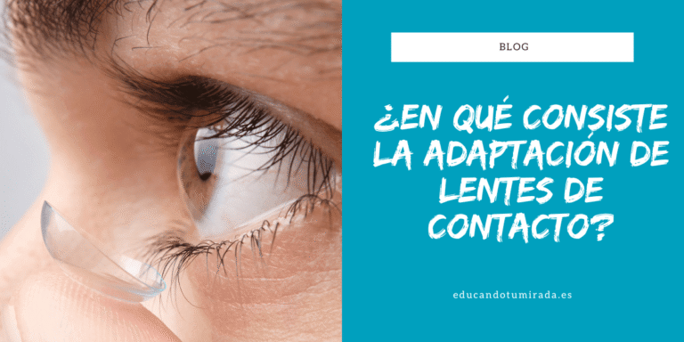 Adaptación de lentes de contacto | en Educando tu mirada | Valencia