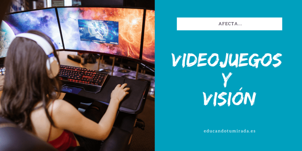 Videojuegos y Visión | Blog | en Educando tu Mirada