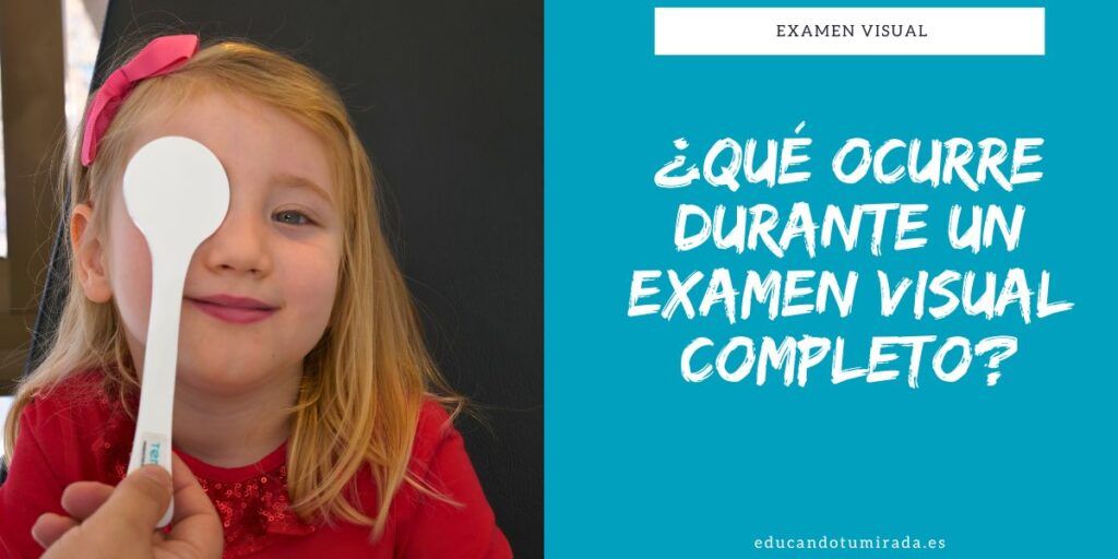 ¿Qué ocurre durante un examen visual completo en Educando tu Mirada?