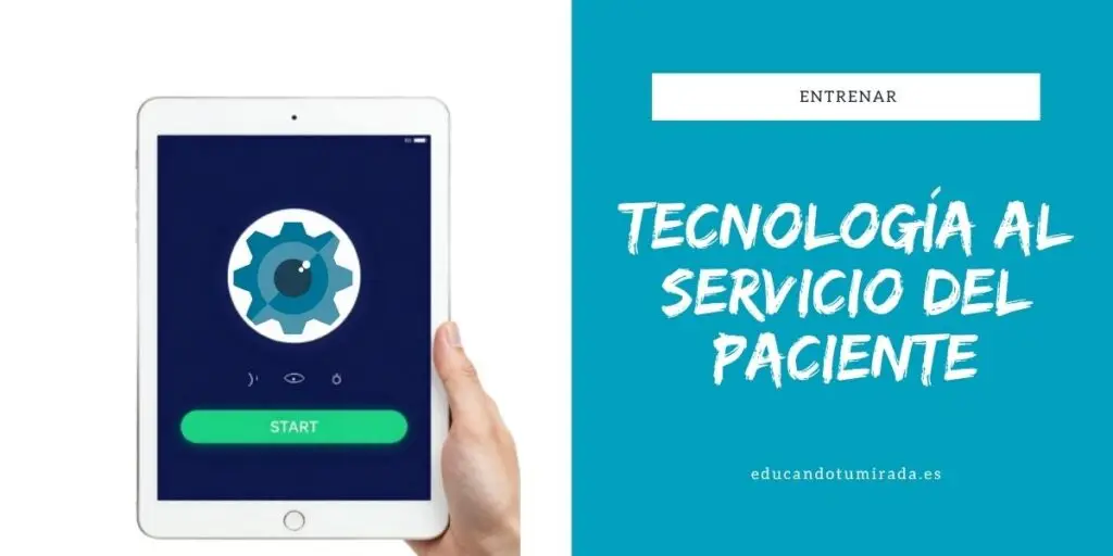 Tecnología al paciente | Educando tu mirada